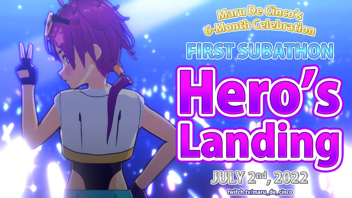 ⭐️ANNOUNCEMENT⭐️

「HERO'S LANDING」
 First Subathon &amp; 6-month Celebration!
 JULY 2nd 2022 11a UK / 6a EDT

🧉capped, min 8hrs - max 18hrs
🧉games, raffles, guests &amp; announcements
🧉goals / activities TBA!

...only on twitch. tv/maru_de_cinco
#MaruDeLIVE #ENVtuber #VtuberUprising
