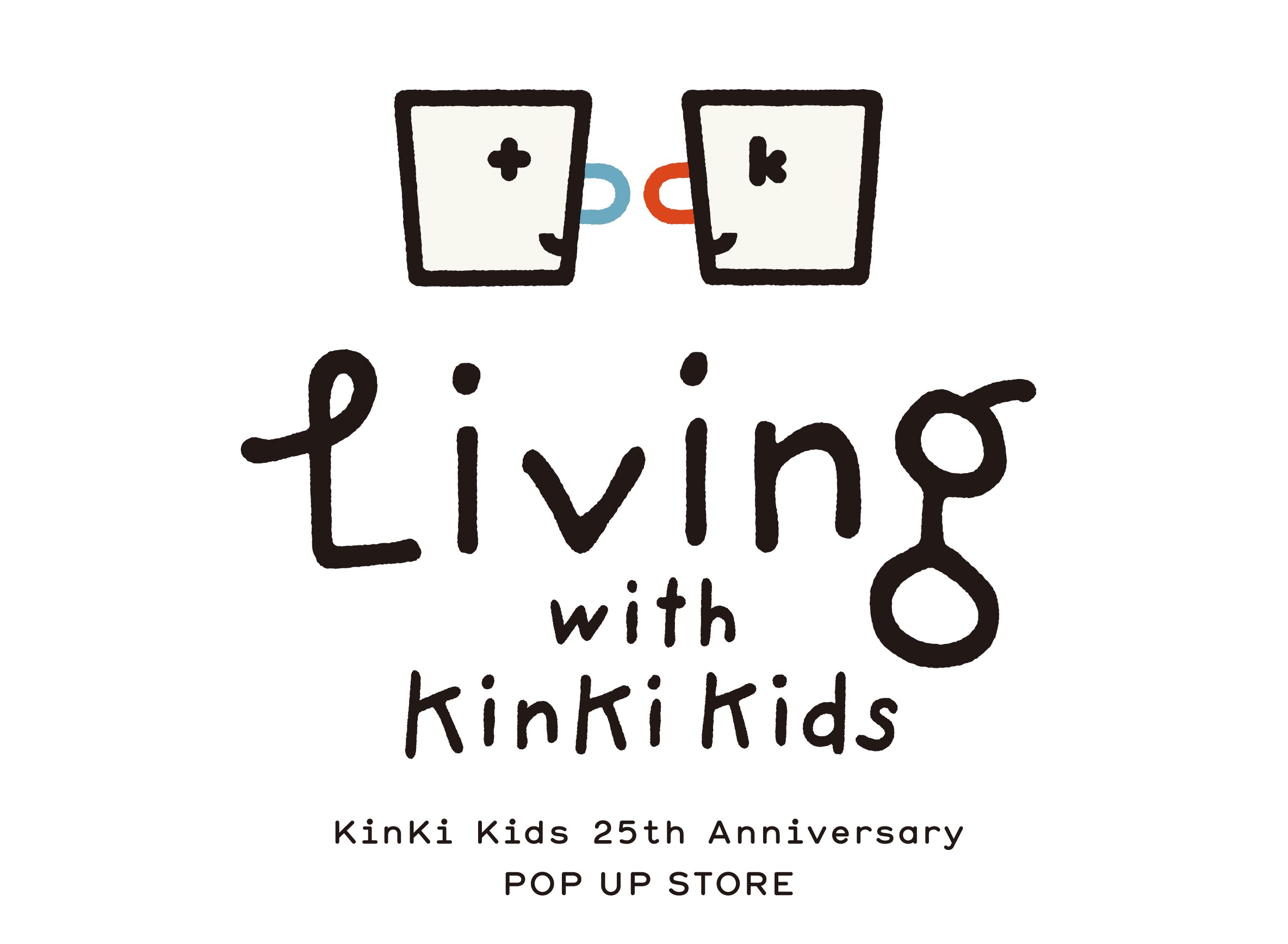 KinKi Kids 25th Anniversary POP UP STORE【Living with Kinki KinKi Kids 25th Anniversary POP UP STORE【Living with Kinki