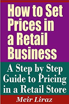 DOWNLOAD [EBOOK] How To Set Prices In A Retail Business - A Step By ...