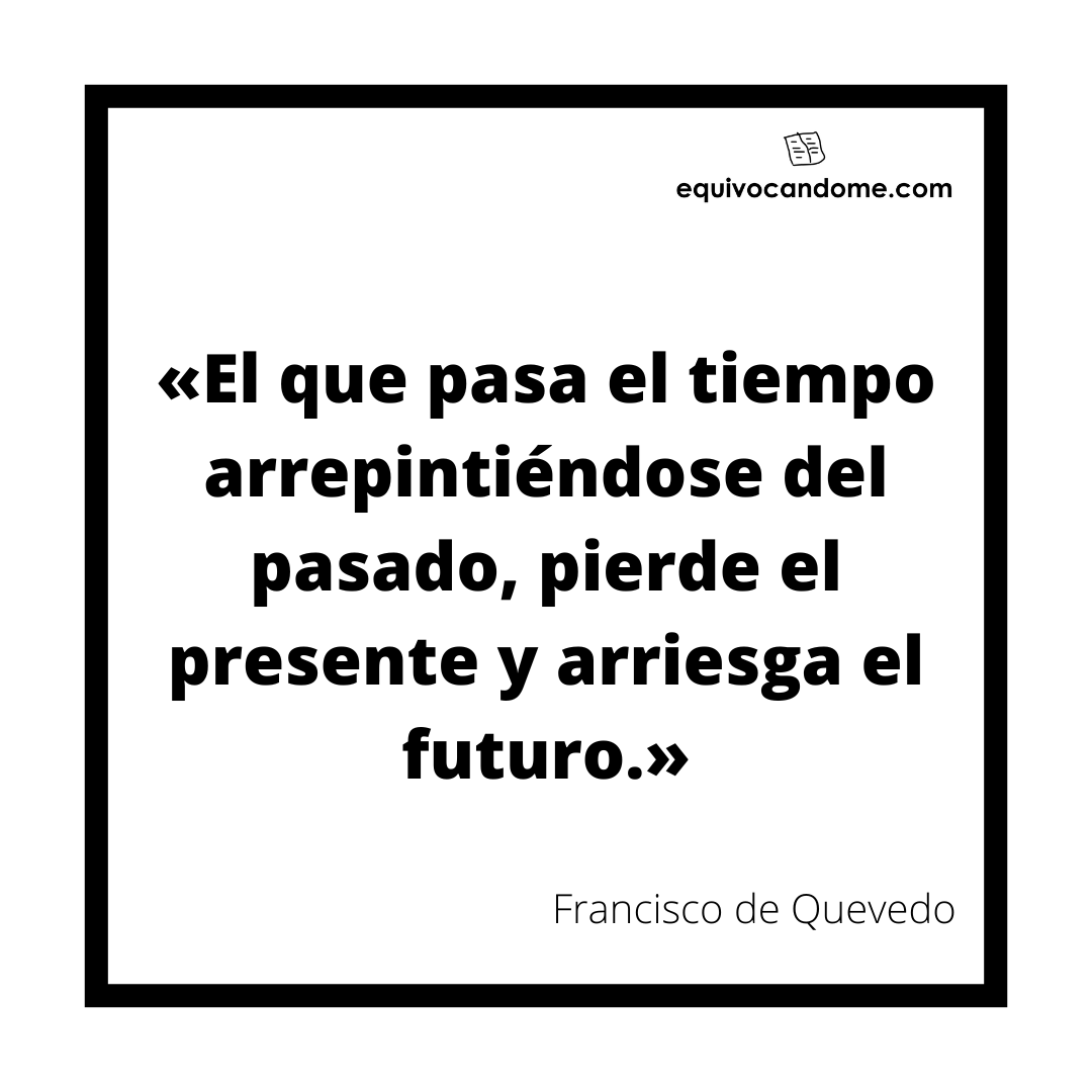 equivocandome's tweet photo. «El que pasa el tiempo arrepintiéndose del pasado, pierde el presente y arriesga el futuro.» Francisco de Quevedo

¡Encuentra más citas como esta en https://t.co/TyMnApcxsc!

#citasliterarias #citascelebres #poesia #quevedo #equivocandome https://t.co/X1BxMuTxJj