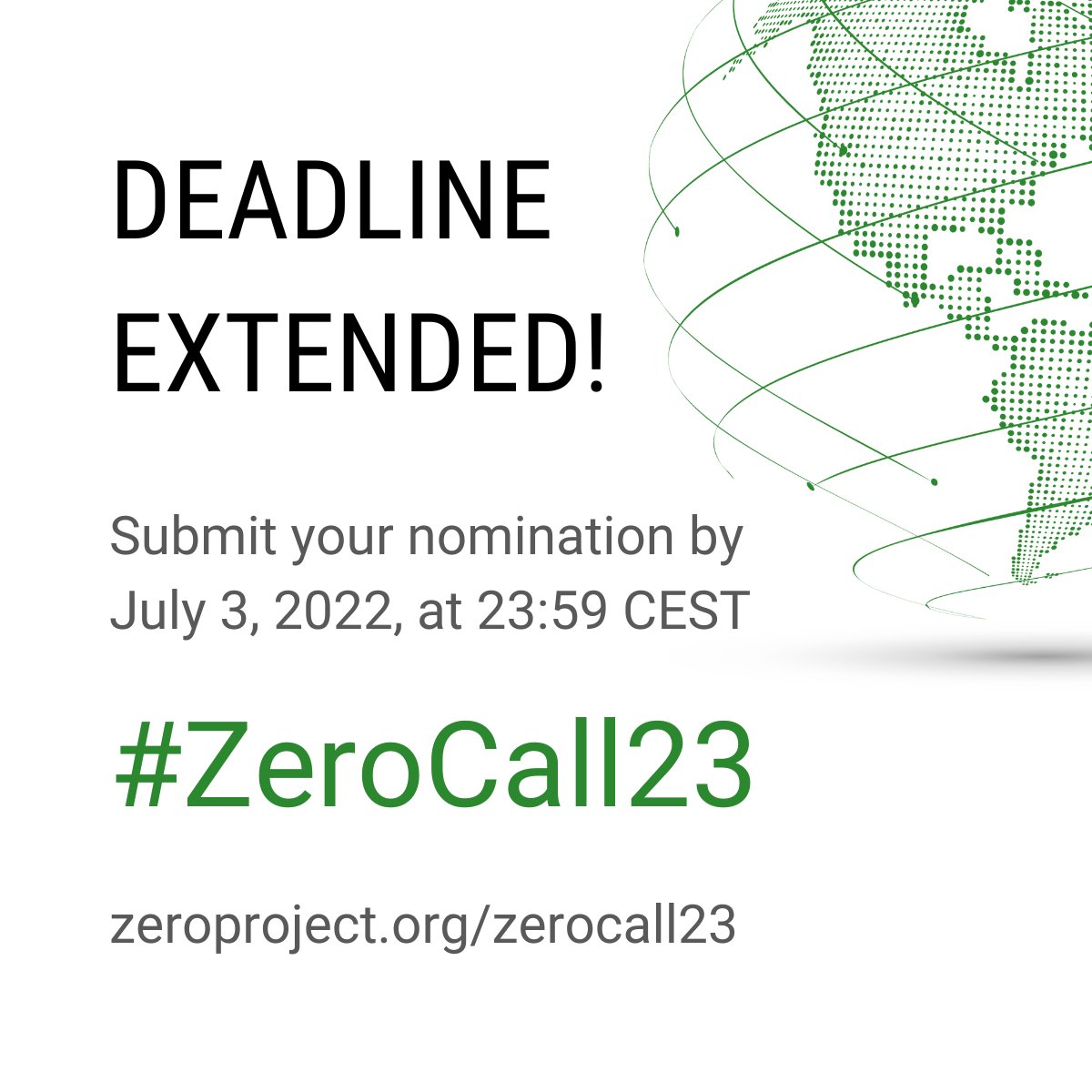 ZeroProjectorg's tweet image. Deadline extended! If you need a bit more time to get your #ZeroCall23 nomination ready, don't worry. We're extending the deadline to July 3rd, 2022. Don't hesitate to reach out if you have any questions! The Zero Project Team is there to help. ow.ly/YhKm50JyYBF
