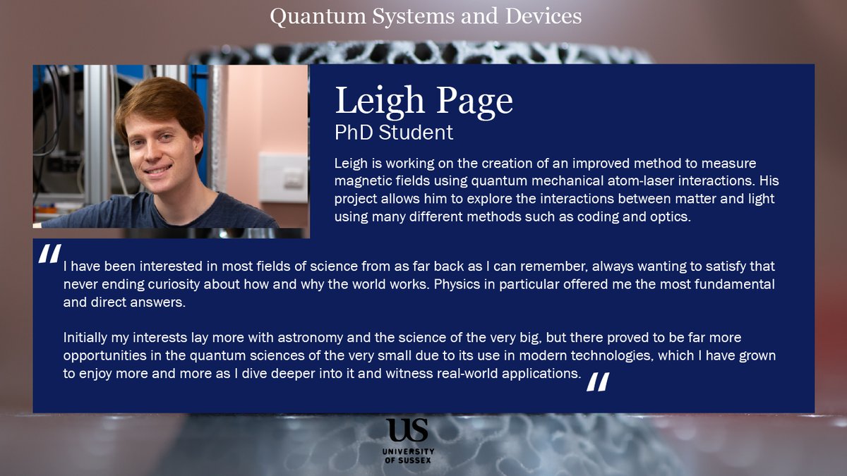Meet Leigh, one of our brilliant  #quantum physics PhD students "always wanting to satisfy that never ending curiosity about how and why the world works."

@SPQRsussex <a href="/SussexQuantum/">Sussex Centre for Quantum Technologies</a> <a href="/PhysicsAtSussex/">Physics at Sussex</a>