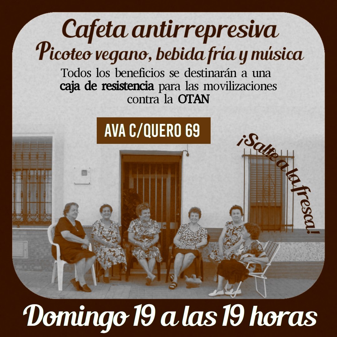 ¡Cafeta Antirepresiva por las movilizaciones contra la OTAN!

📆 Domingo 19
🕒 A las 19:00
🔴 Asociación de Vecinos de Aluche

Esperamos veros allí y en la manifestación del día 26 ✊