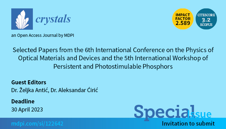 📢New joint Special Issue: "the 6th International Conference on the Physics of Optical Materials and Devices and the 5th International Workshop of Persistent and Photostimulable Phosphors"
⏳Submissions deadline: 30 April 2023
More details: mdpi.com/journal/crysta…
<a href="/Crystals_MDPI/">Crystals MDPI</a>