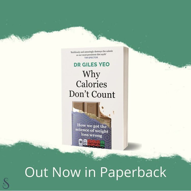 GilesYeo's tweet photo. Folks, #whycaloriesdontcount is out in paperback today! Remember, we eat food not calories. @orionspring Available at all good bookshops. https://t.co/Gv1wonw58Y