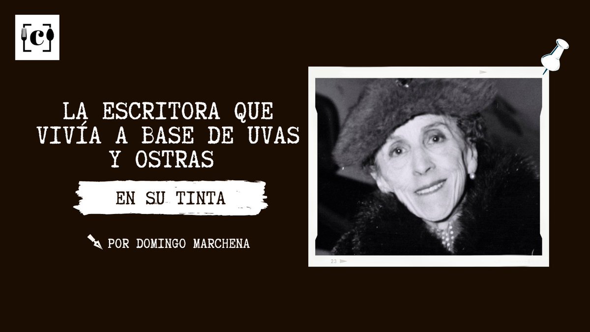 LVcomer's tweet photo. 🔴La escritora que vivía a base de uvas y ostras. Mañana #Ensutinta, por Domingo Marchena (@historiasytinta) #Comerlv https://t.co/MdFoKiQnB2