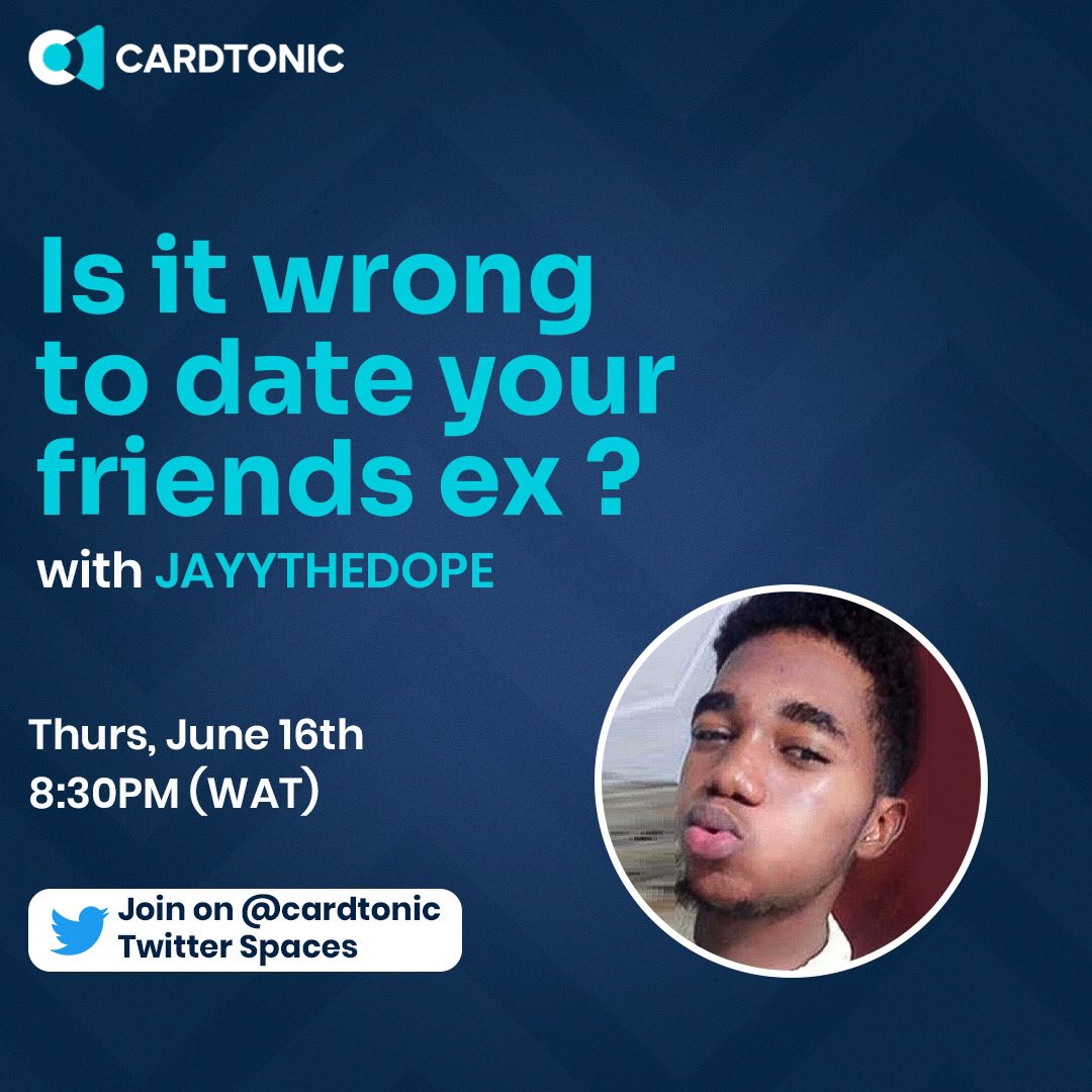 cardtonic's tweet photo. Are your friends exes off the table, or is it fair game ? 🤔
Join us by 8:30PM WAT tonight to discuss the subject matter. We also have @jayythedope as a guest speaker. We’d be expecting you boss😏 https://t.co/svezAqxKyq