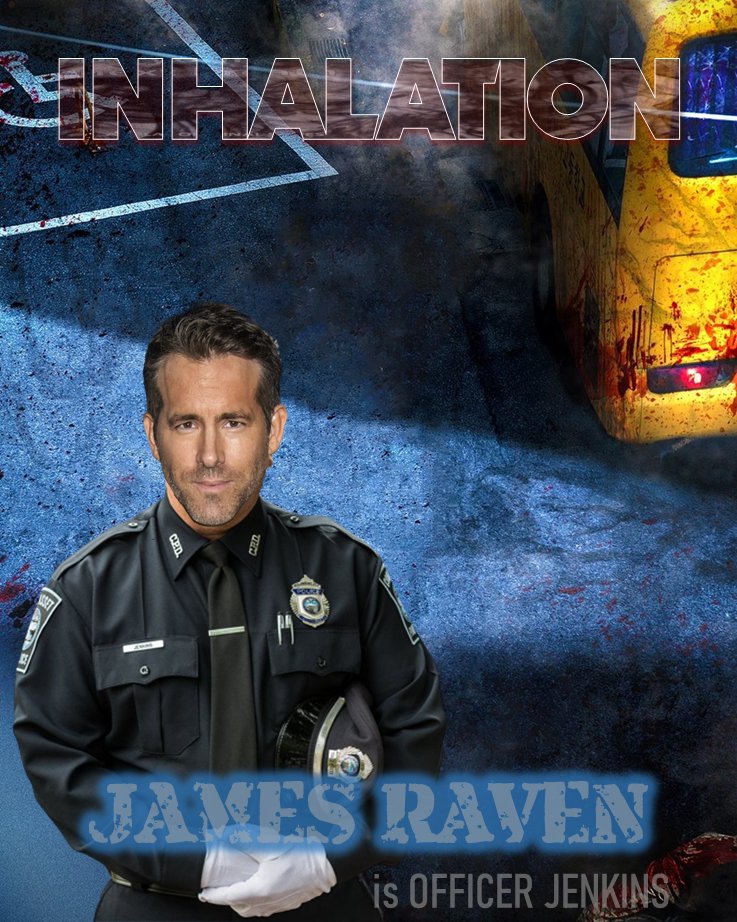 New to the force, Officer Jenkins has a wife with the baby on the way.  He's been paired with Sergeant Nunan. When the smoke rolls in, he suddenly can't reach his wife. <a href="/JamesRavenGOAT/">James Raven</a> is Officer Jenkins in Inhalation.