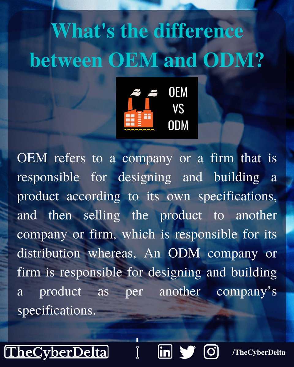 TheCyberDelta's tweet photo. OEM and ODM are acronyms seen quite frequently in the manufacturing world. OEM stands for Original Equipment Manufacturer and ODM stands for Original Design Manufacturer. 

#oem #OEMdevelopment #oemparts #oemarketing #OEMaudioplus #oemwheels #oemcase #oemahdaun #oemahdaunpwt https://t.co/M4lVjl24XS