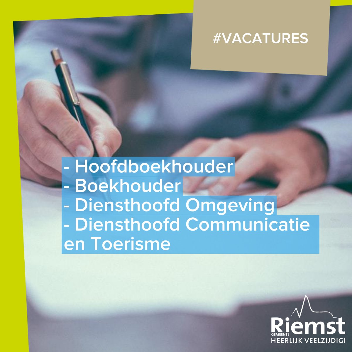 Wij zijn op zoek! Wie weet naar jou?

Momenteel zoeken we deze 4 profielen:
- Boekhouder
- Hoofdboekhouder
- Diensthoofd communicatie &amp; toerisme
- Diensthoofd omgeving 

Ontdek alles: postly.app/k2V 

Vragen? Via vacatures@riemst.be of 012 44 03 16.