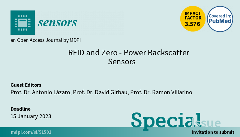 Sensors_MDPI's tweet image. Calling for papers for special issue &quot;#RFID and Zero-Power Backscatter Sensors&quot;.  There are 9 papers already published. 

Read the published papers and find more about the special issue: mdpi.com/journal/sensor…

#Chiplesssensors #UWBsensors