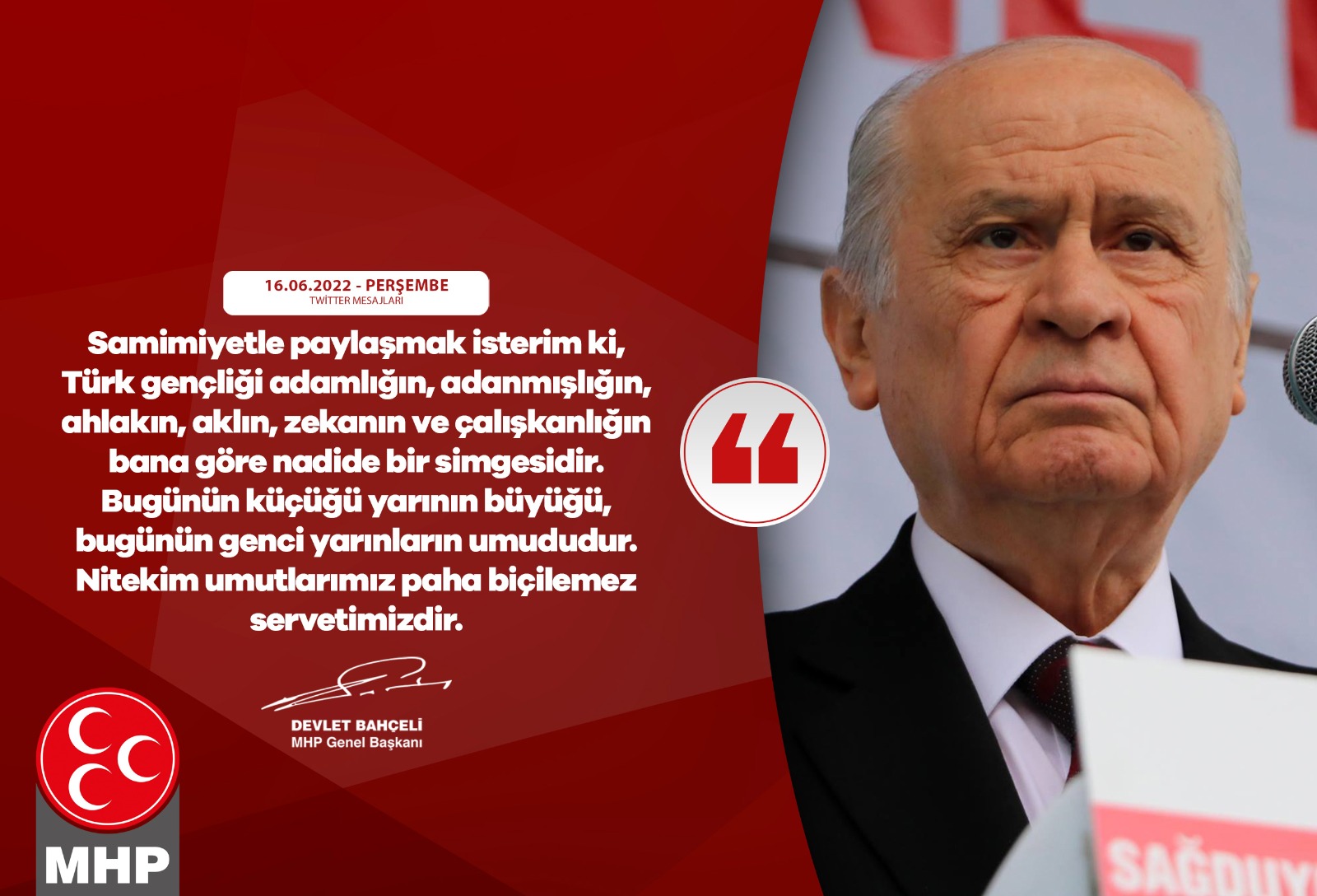 MHP on X: Samimiyetle paylaşmak isterim ki, Türk gençliği adamlığın,  adanmışlığın, ahlakın, aklın, zekanın ve çalışkanlığın bana göre nadide bir  simgesidir. Bugünün küçüğü yarının büyüğü, bugünün genci yarınların  umududur. Nitekim umutlarımız paha