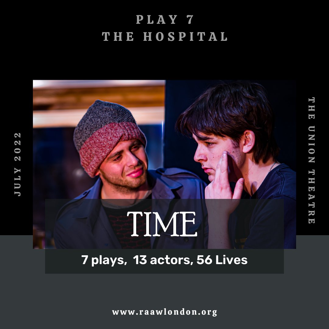 TIME. 

7 Plays, 13 Actors, 56 Lives.

Play 7. The Hospital.

The Union Theatre this July.

Tickets: raawlondon.org/theatre-2022/t…

*
*
*

#LondonTheatre #MentalHealth #LondonActors #TheUnionTheatre pic.x.com/VaK6V3QU46