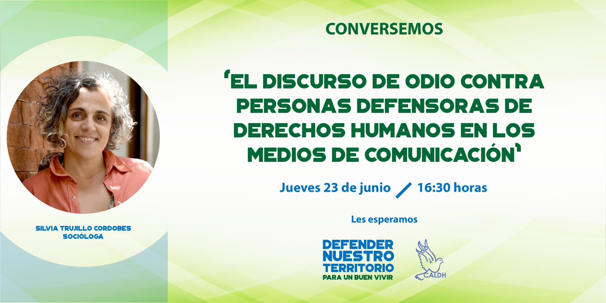 #Conversemos 'El discurso de odio contra personas defensoras de DDHH en los medios de comunicación' con la participación de la Socióloga Silvia Trujillo Cordobes @SilviaLTrujill1 , 23/06/22 16:30 horas #DefenderNuestroTerritorio #ParaUnBuenVivir