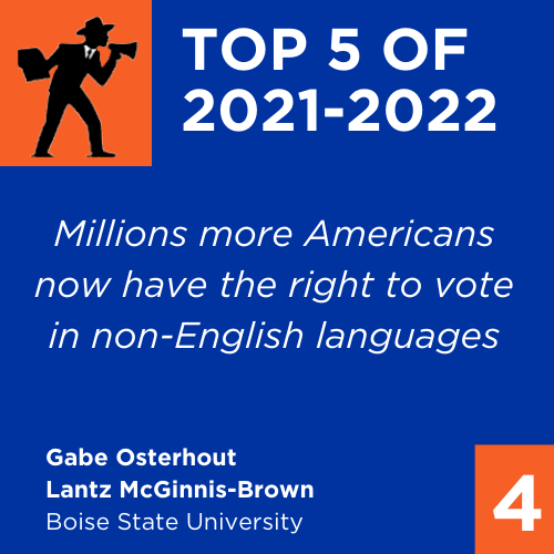 Year in review time. Checking in at #4 of our most-read articles of the past year is "Millions more Americans now have the right to vote in non-English languages" by Gabe Osterhout and Lantz McGinnis-Brown of <a href="/idaho_policy/">Idaho Policy Institute</a>. Enjoy (again)!
<a href="/BoiseStateSPS/">Boise State School of Public Service</a> 

bit.ly/3Hsm9S2