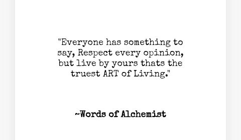 Strangerstune's tweet image. "Everyone has something to say, Respect every opinion, but live by yours thats the truest art of living."🖤