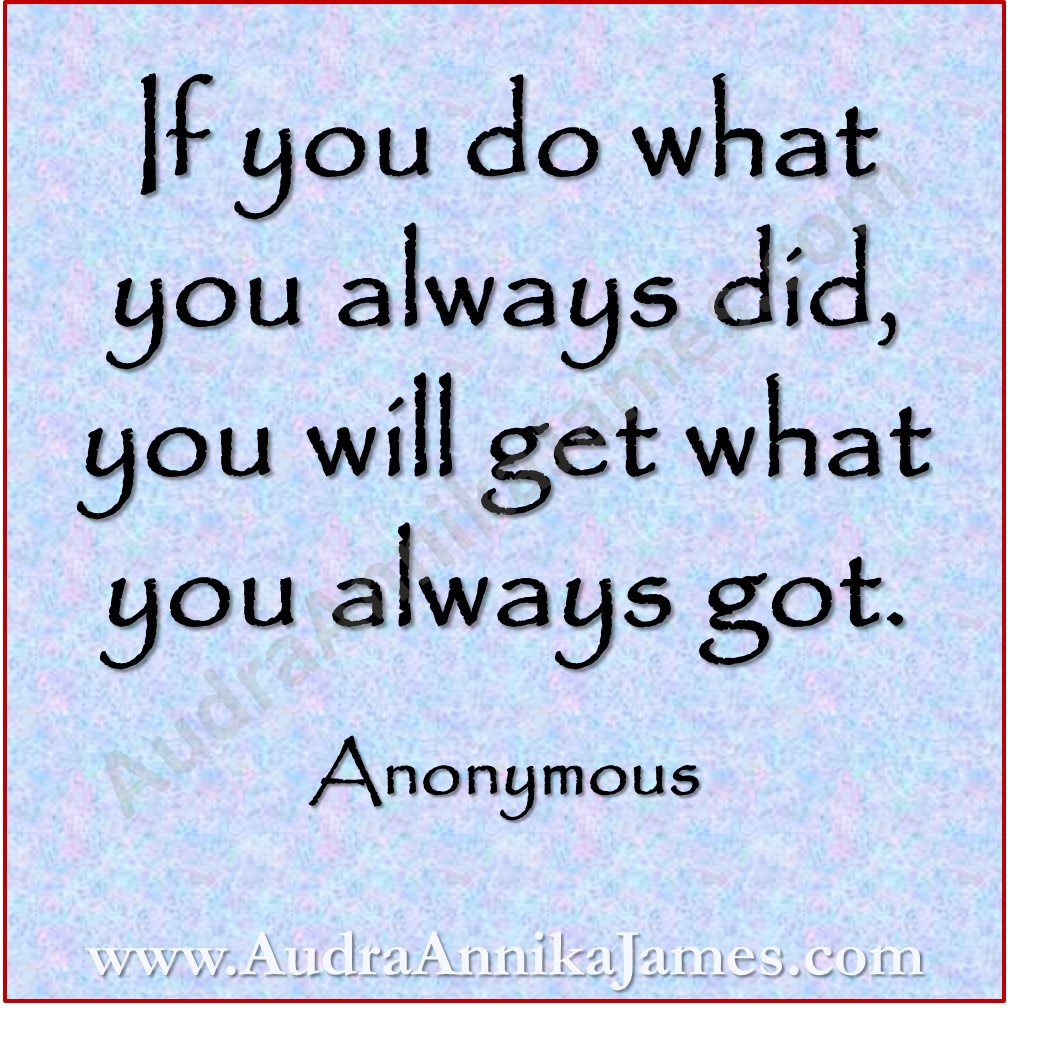 AudraAnnika's tweet photo. If you do what you always did, you will get what you always got. #motivation #entpreneur #success onlinemarketing https://t.co/gzOV849wGm