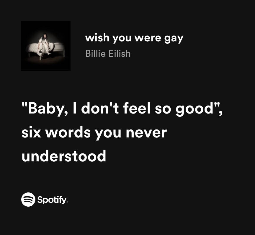 wish you were gay | Billie Eilish  open.spotify.com/track/3Fj47GNK…