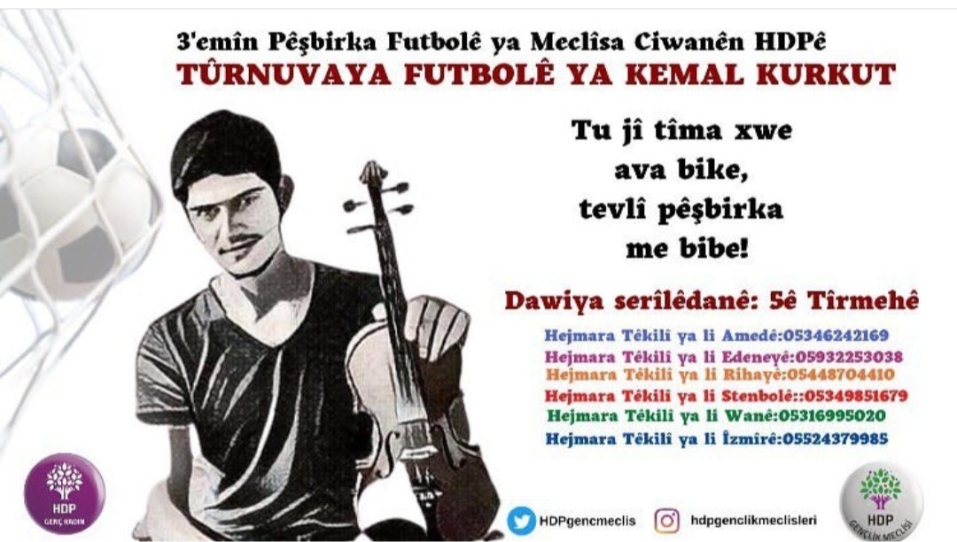 Kemal Kurkut'un anısına futbol turnuvası başlatıyoruz. Tüm gençlerin katılımını bekliyoruz. 

Takımını kur, sen de gel! 
Son başvuru tarihi: 5 Temmuz

Em ji bo bîranîna Kemal Kurkut dest bi turnuvaya futbolê dikin. Em benda hemû ciwanan ê.  Tîma xwe ava bike, tû jî werê ⚽