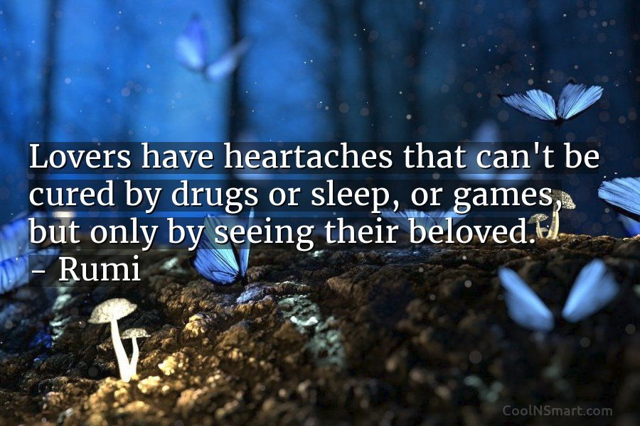 CoolNSmart_com's tweet photo. Lovers have heartaches that can’t be cured by drugs or sleep, or games, but only by seeing their beloved.
- #Rumi
#lovers #missingyou #coolnsmart https://t.co/uXQtrF624W