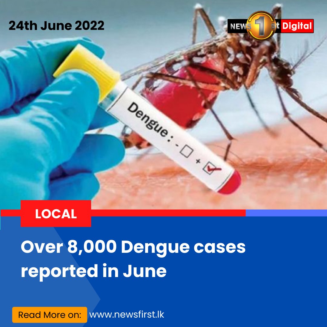 NewsfirstSL's tweet photo. Over 8,000 Dengue cases reported in June
Details: https://t.co/3fHIzlwoqQ
#SLnews #News1st #SriLanka #lka #Dengue #DenguePatients #Country #Hospital #Doctors #NationalDengueControlUnit https://t.co/imKdhOe9Kp