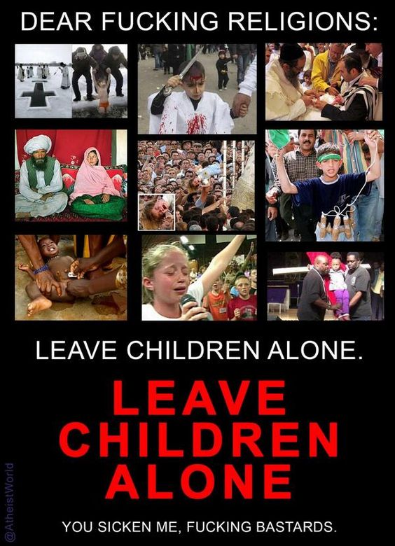 pinkheretic's tweet photo. Dear fucking religions, leave children alone. #atheist https://t.co/Ahq4jRh6we