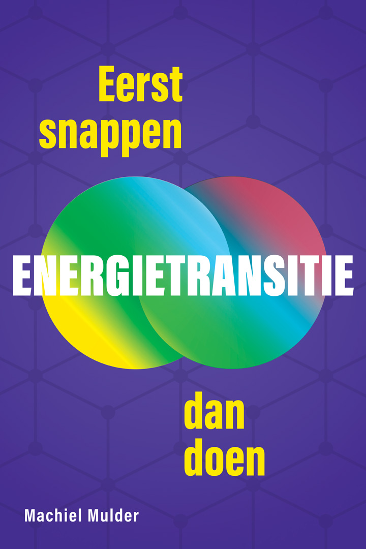 Energietransitie? Eerst snappen, dan doen! In zijn nieuwe boek legt hoogleraar Energie-economie Machiel Mulder uit welke maatregelen economisch het meest effectief zijn. bit.ly/3OB8D0x