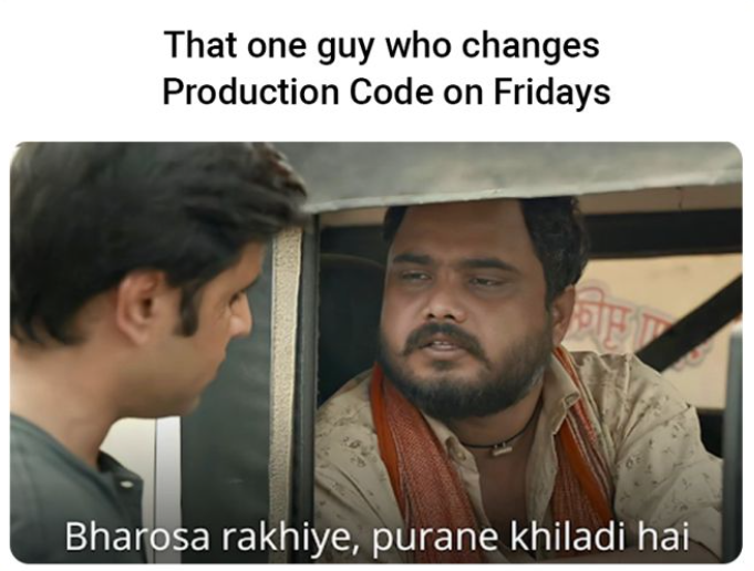 Terasol_app's tweet photo. Should I deploy on Friday?

🔽

No.

🔽

What if I need to Just..

🔽

OMG, NO! 

Don't. Deploy. On. Friday.

#deployment #memes #developerslife #developermeme #techmemes #developer #deploy #productdeployment https://t.co/ZOIij96JB8