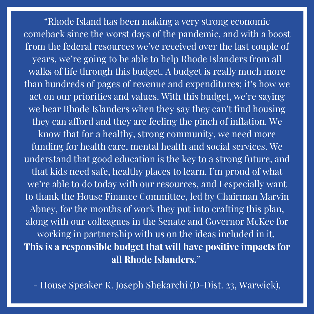RIHouseofReps's tweet photo. @JoeShekarchi on #FY23BudgetRI: “This is a responsible budget that will have positive impacts for all Rhode Islanders.”
#bringingpeopletogethertogetthingsdone
#RIbudget https://t.co/2s5FeCwcgb