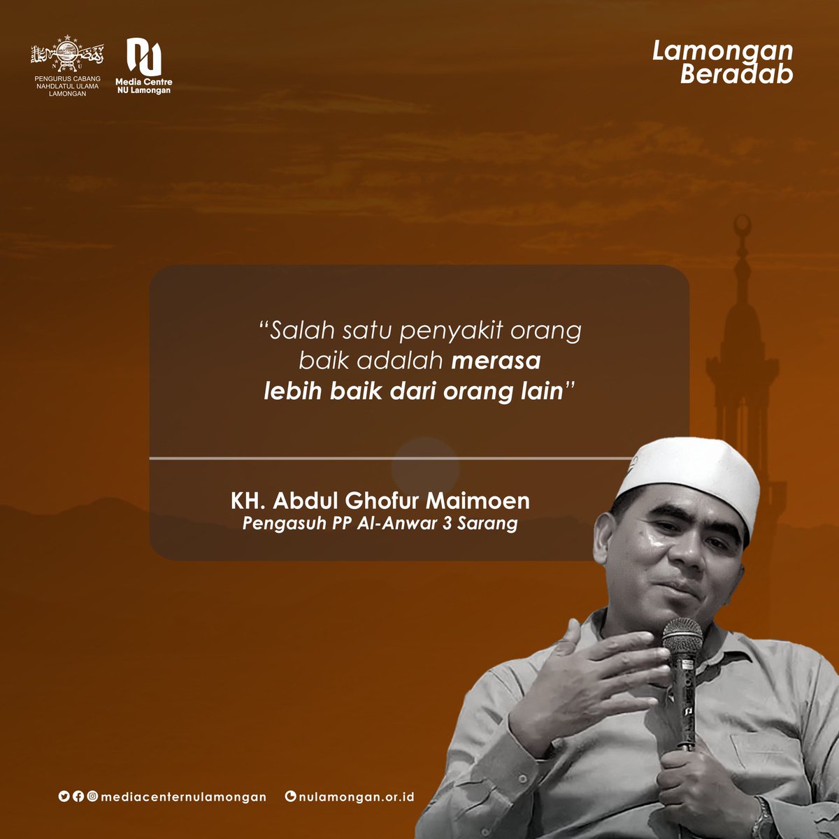 pcnulamongan's tweet photo. Lamongan Beradab !!! 

"Salah satu penyakit orang baik adalah merasa lebih baik dari orang lain"

-KH. Abdul Ghofur Maimoen- https://t.co/bvndkUVNC2