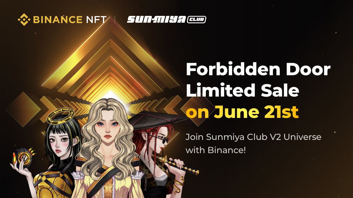 Sunmiya Club, <a href="/TheBinanceNFT/">Binance NFT</a>, and <a href="/GallerNFT/">Galler | NFT Marketplace</a> collaborate for the “Forbidden Door NFT” sale🔥
📌Date: 6.21 11:00am UTC
📌Quantity 
▶Binance NFT Marketplace: 1,888 NFTs
▶Galler: 888 NFTs
📌Price: 88 BUSD (Binance NFT)/$88 value of BNB (Galler)