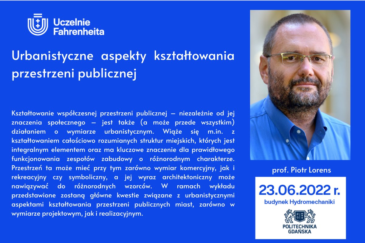 Uczelnie Fahrenheita (FarU) (@faruniv) on Twitter photo Prof. Piotr Lorens – kierownik Katedry Urbanistyki i Planowania Regionalnego #PG wygłosi wykład „Urbanistyczne aspekty kształtowania przestrzeni publicznej”. Spotkanie w formie hybrydowej odbędzie się 23 czerwca br. o godz. 14:00 na <a href="/PolitechnikaGda/">Politechnika Gdańska</a>.
👉 bit.ly/39t7GsA Prof. Piotr Lorens – kierownik Katedry Urbanistyki i Planowania Regionalnego #PG wygłosi wykład „Urbanistyczne aspekty kształtowania przestrzeni publicznej”. Spotkanie w formie hybrydowej odbędzie się 23 czerwca br. o godz. 14:00 na <a href="/PolitechnikaGda/">Politechnika Gdańska</a>.
👉 bit.ly/39t7GsA