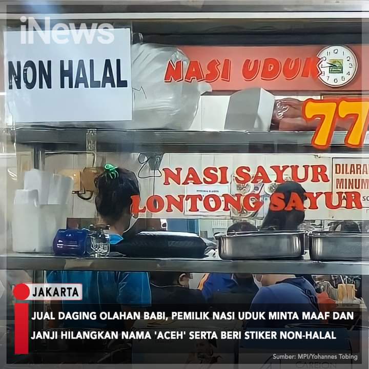 Setelah Rendang (PADANG), kini datang lagi penjual Nasi Uduk 77 (memakai nama ACEH) menjual olahan daging Babi. Walaupun pemilik sudah meminta maaf dan menghapus nama Aceh ttp saja tdk bs ditelerir.Hrsnya diberi sanksi warung ditutup agr tdk terjadi hal yg sama dikemudian hari.