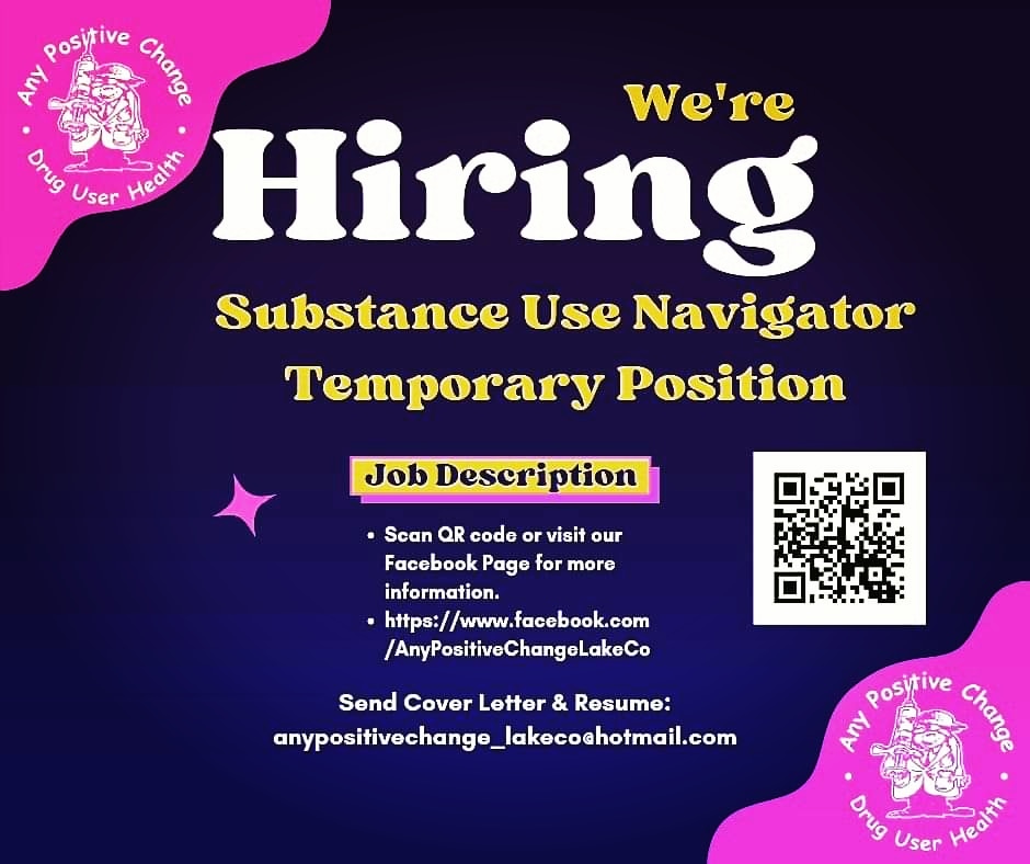 WE ARE HIRING!
On the job training get paid while you learn.
Full time $20.00 per hour
Send cover letter, resume and 3 professional references to:
anypositivechange_lakeco @ hotmail.com 
facebook.com/10742240831417…

#HarmReduction  #anypositivechange