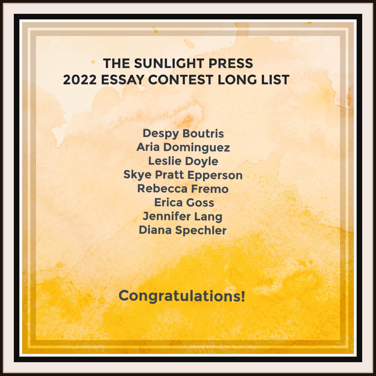 Sunlight_Press's tweet image. Congratulations to our 2022 Essay Contest Long List writers! 

Special thanks to @WindyLynnHarris for judging our contest! Finalists and winner will be announced soon.