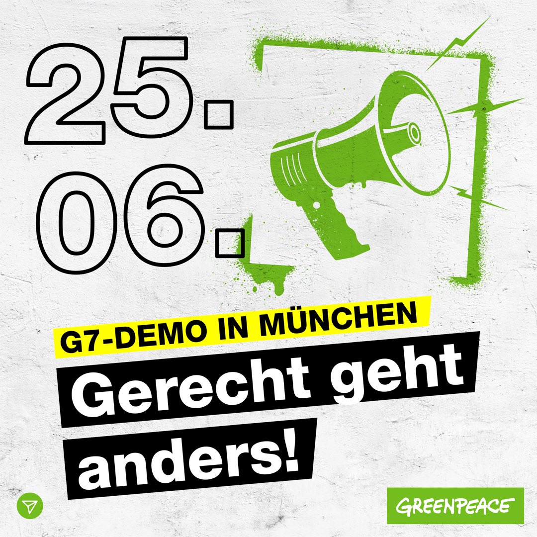GreenpeaceHi's tweet photo. SAVE THE DATE: Komm am 25.06. zur #G7-Demo nach München. Direkt vor dem G7-Gipfel, fordern wir die G7-Staaten auf, die Abhängigkeit von Öl, Gas und Kohle zu beenden und entschlossen gegen #Klimakrise, #Artensterben, Hunger, Armut und Ungleichheit vorzugehen. #gerechtgehtanders https://t.co/gDhiMvYXsi