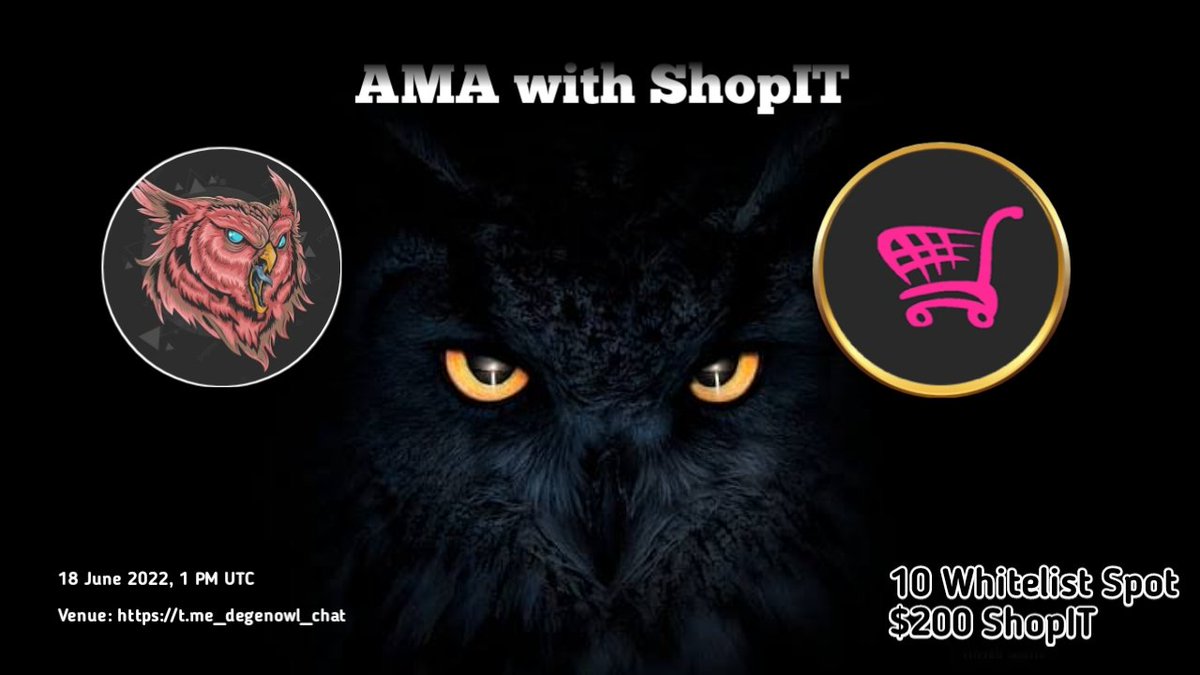 AMA with ShopIT on 18 June at 1 PM UTC.

Reward: $200 + 10 whitelist spot
Venue: t.me/degenowl_chat

Rules:
1️⃣ Follow
<a href="/OWL_calls/">OwlCalls</a>
<a href="/ShopItCoin/">ShopIt Coin</a> 
t.me/degenowl_chat
t.me/ShopItCoin
2️⃣ Like &amp; RT
3️⃣ Comments Questions &amp; Tag 3 Friends (Max 5 Questions)
