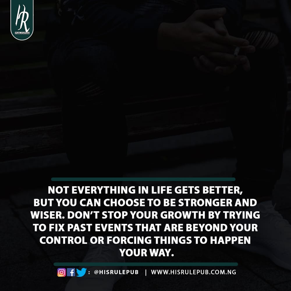 Okiemute_favour's tweet photo. Good Morning 

Not everything in life gets better, but you can choose to be stronger and wiser. Don't stop your growth by trying to fix past events that are beyond your control or forcing things to happen your way. 
#BeFlexible
#GetPublished
#HisRuleMagazine
#HisRulePublication https://t.co/BMMAZjBiVD