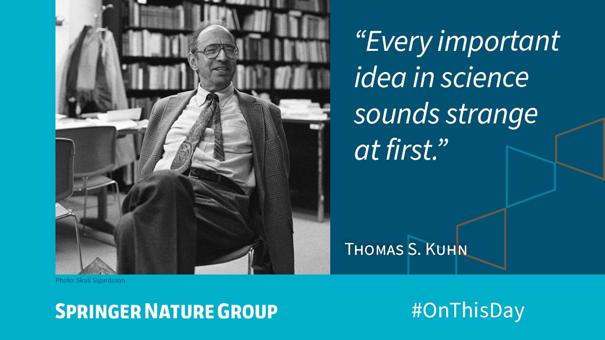 Springer Nature on Twitter: "Thomas S. Kuhn, who died #OnThisDay in 1996, was an American historian of science noted for The Structure of Scientific Revolutions (1962), one of the most influential works