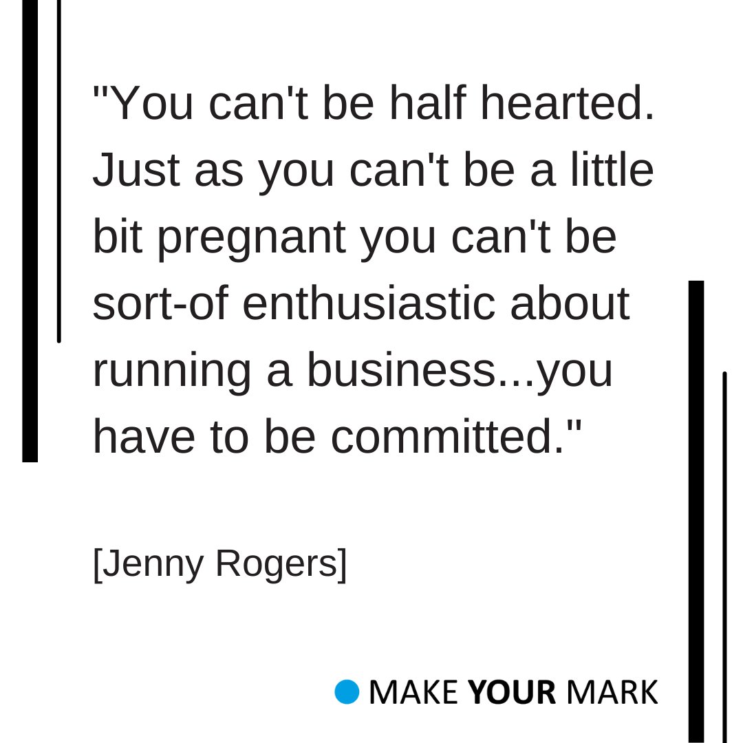 We love this! How does this apply to running your business?

"You can't be half hearted. Just as you can't be a little bit pregnant you can't be sort-of enthusiastic about running a business...you have to be committed."
[Jenny Rogers]