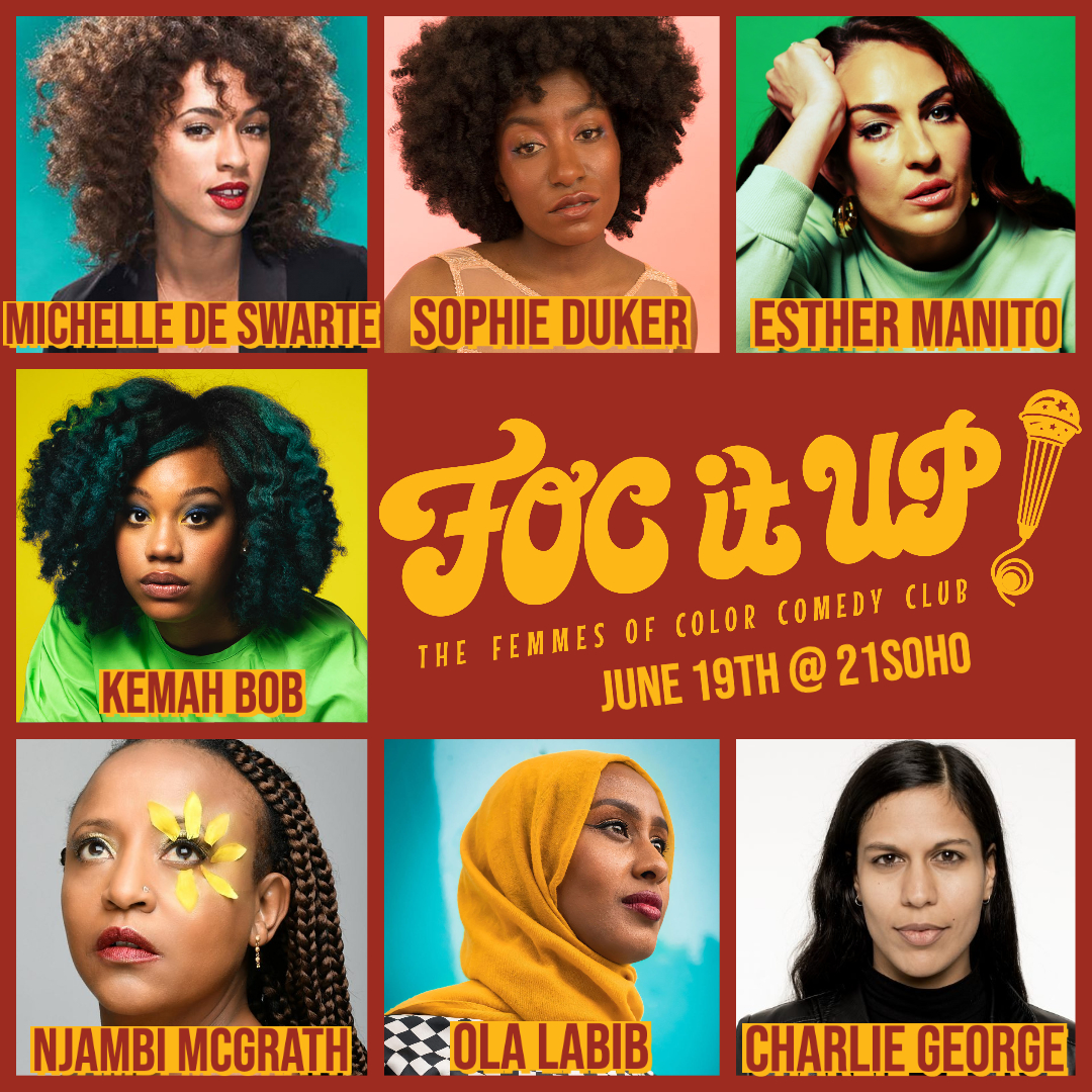 🌟SUNDAY!🌟 FOC IT UP with Sophie Duker, Michelle De Swarte, Njambi McGrath, Charlie George, Ola Labib & Esther Manito! Hosted by Kemah Bob! 🎟️21-soho.com/foc-it-up