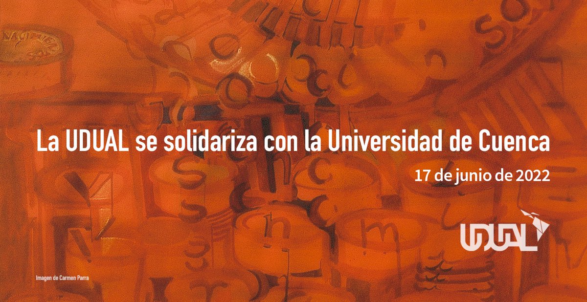 La UDUAL se solidariza con la Universidad de Cuenca ante la transgresión a su autonomía por parte de las fuerzas policiales del Ecuador y apela a la solución de los conflictos nacionales a través del diálogo y el respeto.