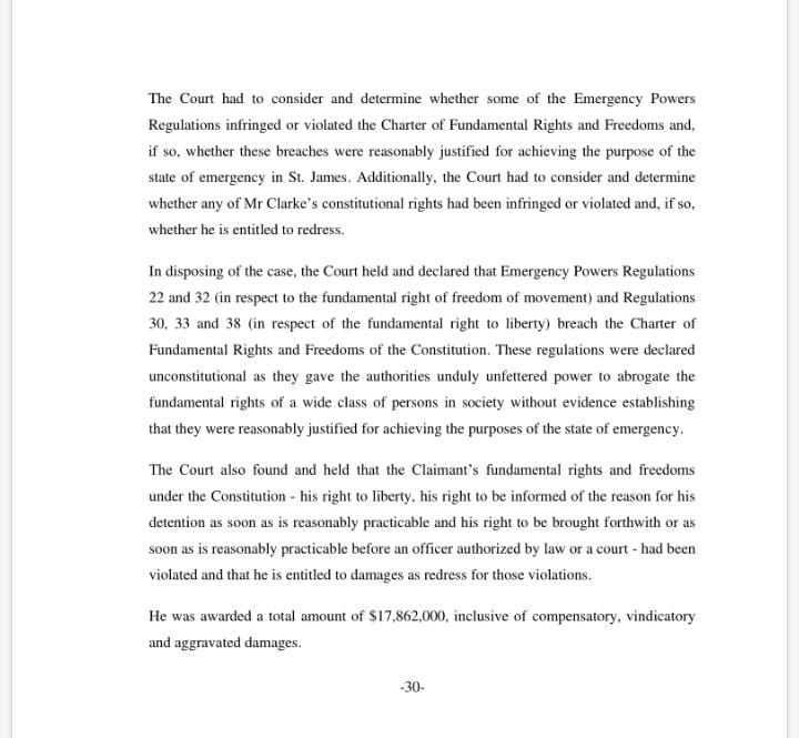 Roshaine Clarke was awarded $17,862,000, inclusive of compensatory, vindicatory and aggravated damages for breaches of his constitutional rights. Mr Clarke was detained by the security forces, in the exercise of powers conferred by the Emergency Powers Regulations, 2018.