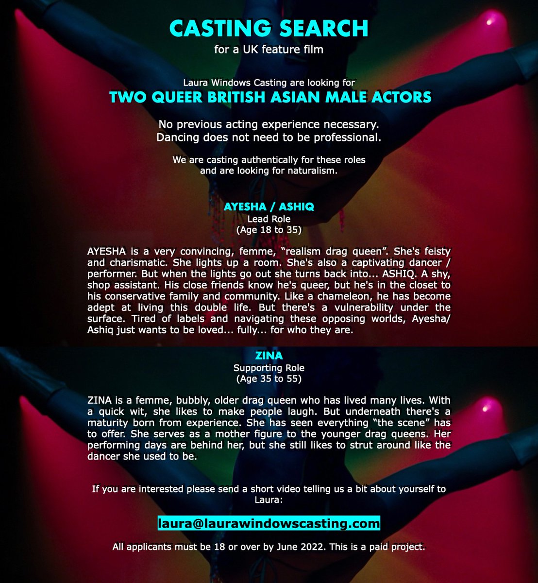 Please *Share*: I've written a feature film &amp; we're looking for *QUEER BRITISH ASIAN MALE ACTORS* (18 - 50s) who can do 'realism Drag'. No acting experience necessary. If you are interested please send a short video telling us a bit about yourself to laura@laurawindowscasting.com