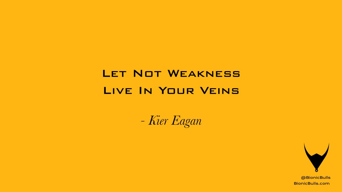 BionicBulls's tweet photo. Let Not Weakness
Live In Your Veins

- Kier Eagan https://t.co/jwkl8cvK9j