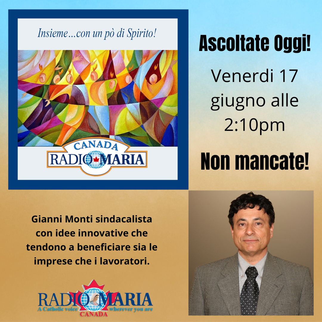 Ospite di questa settimana: Gianni Monti sindacalista con idee innovative che tendono a beneficiare sia le imprese che i lavoratori. Questo Venerdi 17 giugno alle 2:10pm ... Non mancate!
radiomaria.ca/ips/

#RadioMaria #ListenLive #CatholicRadio