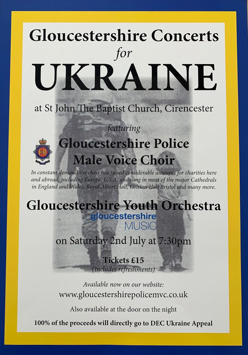 Gloucestershire Concerts for Ukraine, Saturday 2 July at 7: 30pm, St John The Baptist Church, Cirencester. gloucestershirepolicemvc.co.uk