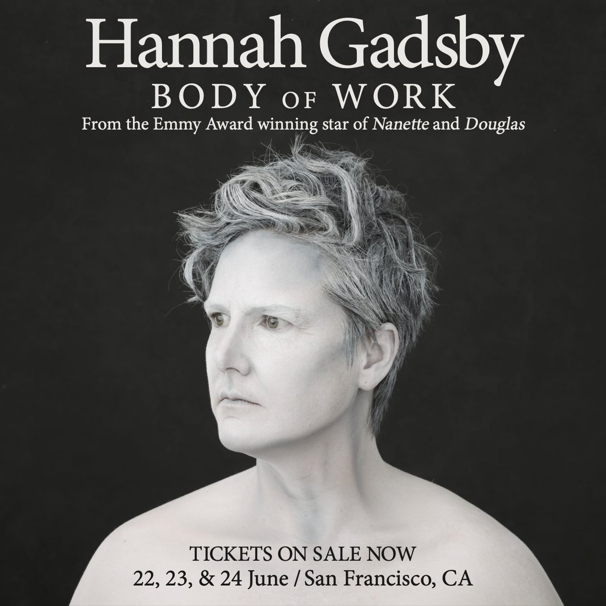 Next Week's #BodyofWork shows...
June 22 | San Francisco, CA - Sold Out
June 23 | San Francisco, CA - Sold Out
June 24 | San Francisco, CA - Third Show Added by Popular Demand
June 25 | Oakland, CA - Sold Out

🎟: hannahgadsby.com.au