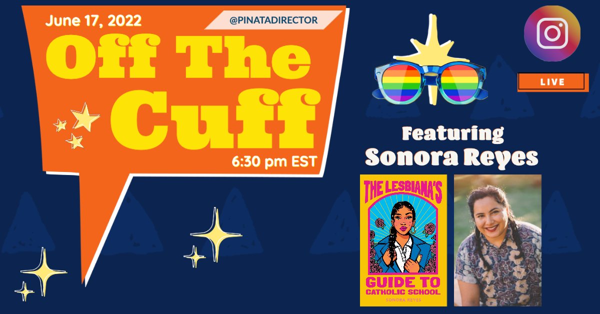 Off The Cuff is back! Tonight we will be joined by author @SonoraReyes as we talk about their new book, growing up in AZ, #QPOCChat, and as always, all things off the cuff.

Show goes live 6:30 pm EST on my Instagram @pintatadirector. See you then! #Pride2022 #Latinx #yalit