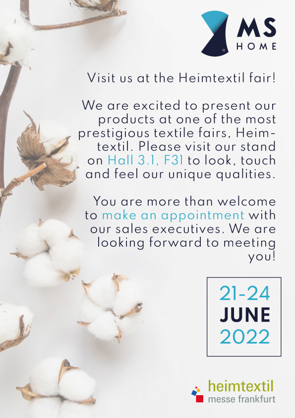 Visit us at the Heimtextil fair! 

We are excited to present our products at one of the most prestigious textile fairs, Heim-textil. Please visit our stand on Hall 3.1, F31 to look, touch and feel our unique qualities. 

#mshometextile #textile #cotton #heimtextil #textilefair